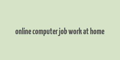 online computer job work at home