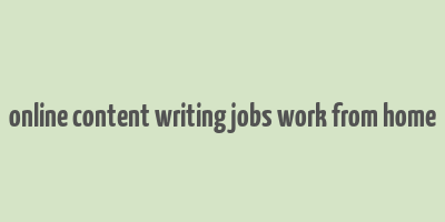 online content writing jobs work from home