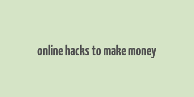 online hacks to make money