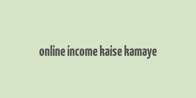 online income kaise kamaye