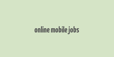 online mobile jobs