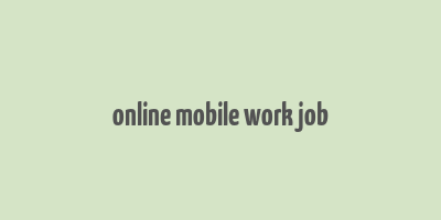 online mobile work job