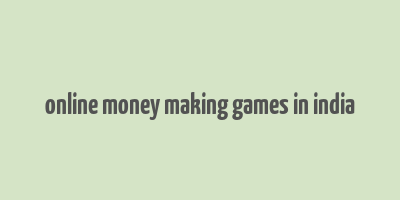 online money making games in india