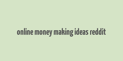 online money making ideas reddit