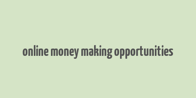 online money making opportunities