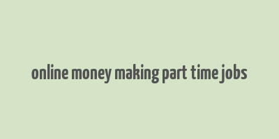 online money making part time jobs