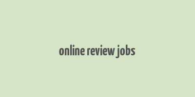 online review jobs