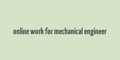 online work for mechanical engineer