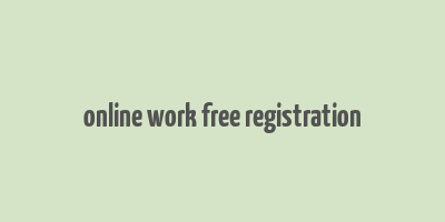 online work free registration