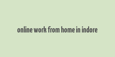 online work from home in indore