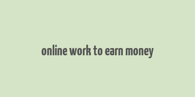 online work to earn money