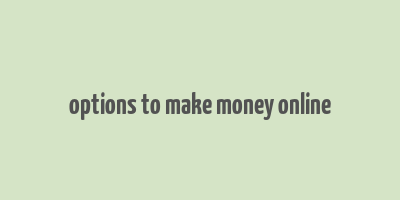 options to make money online