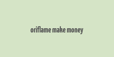 oriflame make money