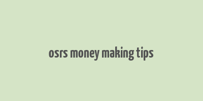 osrs money making tips