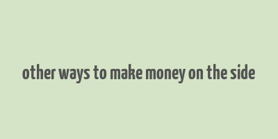 other ways to make money on the side