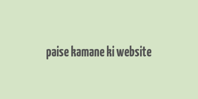 paise kamane ki website