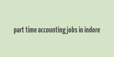 part time accounting jobs in indore