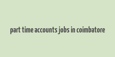 part time accounts jobs in coimbatore