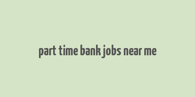 part time bank jobs near me