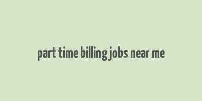 part time billing jobs near me