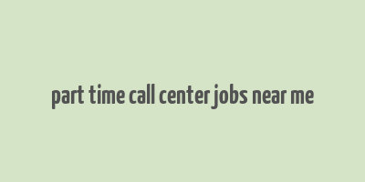 part time call center jobs near me