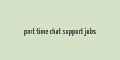 part time chat support jobs