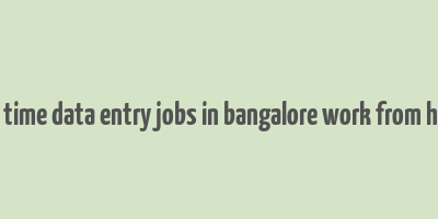 part time data entry jobs in bangalore work from home