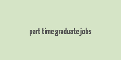 part time graduate jobs