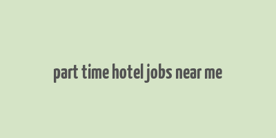 part time hotel jobs near me