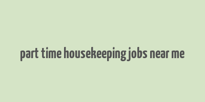 part time housekeeping jobs near me