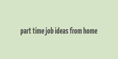 part time job ideas from home