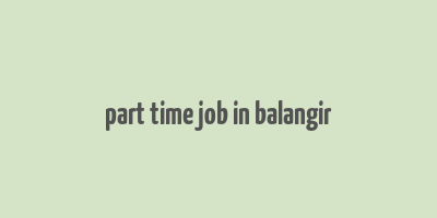 part time job in balangir