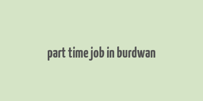 part time job in burdwan