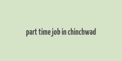 part time job in chinchwad