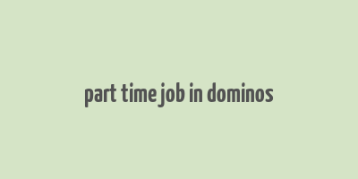 part time job in dominos