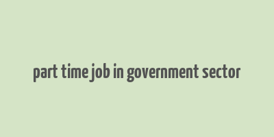 part time job in government sector