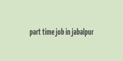 part time job in jabalpur