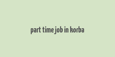 part time job in korba