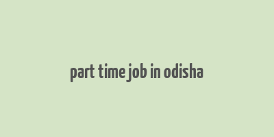 part time job in odisha