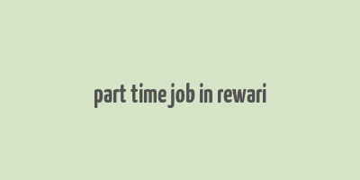 part time job in rewari