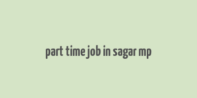 part time job in sagar mp