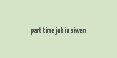 part time job in siwan