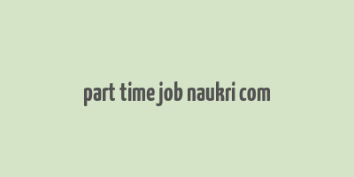 part time job naukri com