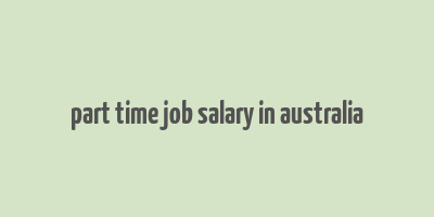 part time job salary in australia