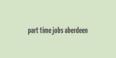 part time jobs aberdeen