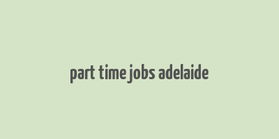 part time jobs adelaide