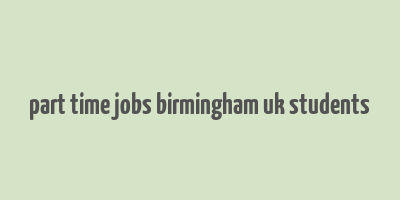 part time jobs birmingham uk students