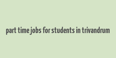 part time jobs for students in trivandrum