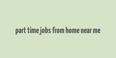 part time jobs from home near me