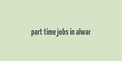 part time jobs in alwar